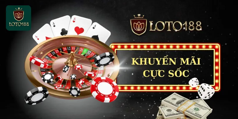 Trải Nghiệm Khuyến Mãi loto188 Cực Kỳ Thú Vị 3 Các Loại Khuyến Mãi Đặc Biệt Tại loto188