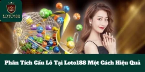 Phân Tích Cầu Lô Tại Loto188 Một Cách Hiệu Quả