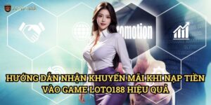 Nhận khuyến mãi khi nạp tiền vào game Loto188: Tối Ưu Hóa Lợi Nhuận