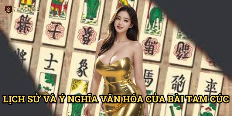 Bài tam cúc Loto188: Bí Kíp Chinh Phục Trò Chơi Dân Gian Đặc Sắc 2 Lịch Sử Và Ý Nghĩa Văn Hóa Của Bài Tam Cúc
