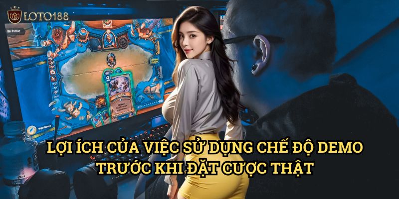 Chơi thử chế độ demo để làm quen Loto188: Khởi Đầu An Toàn Cho Người Mới 2 Lợi Ích Của Việc Sử Dụng Chế Độ Demo Trước Khi Đặt Cược Thật