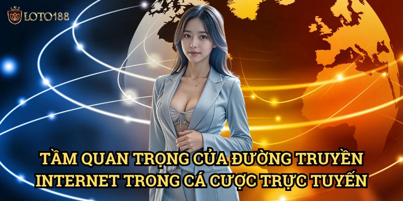 Đảm bảo kết nối mạng ổn định khi chơi Loto188: Yếu Tố Quyết Định Thắng Thua 2 Tầm Quan Trọng Của Đường Truyền Internet Trong Cá Cược Trực Tuyến