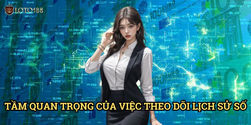 Ghi lại lịch sử số để dự đoán cầu Loto188: Phương Pháp Thống Kê Đỉnh Cao 2 Tầm Quan Trọng Của Việc Theo Dõi Lịch Sử Số