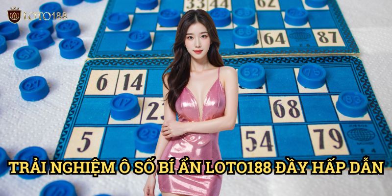 Ô số bí ẩn Loto188: Khám Phá Trò Chơi May Rủi Hấp Dẫn Nhất 3 Trải Nghiệm Ô Số Bí Ẩn Loto188 Đầy Hấp Dẫn