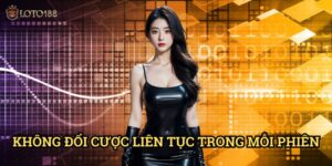 Không đổi cược liên tục trong mỗi phiên Loto188: Bí Quyết Ổn Định Dài Hạn